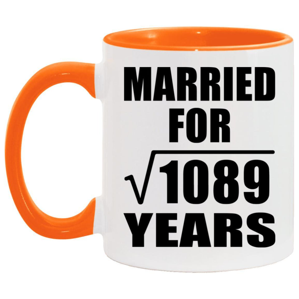33rd Anniversary Married For Square Root of 1089 Years - 11oz Accent Mug Orange