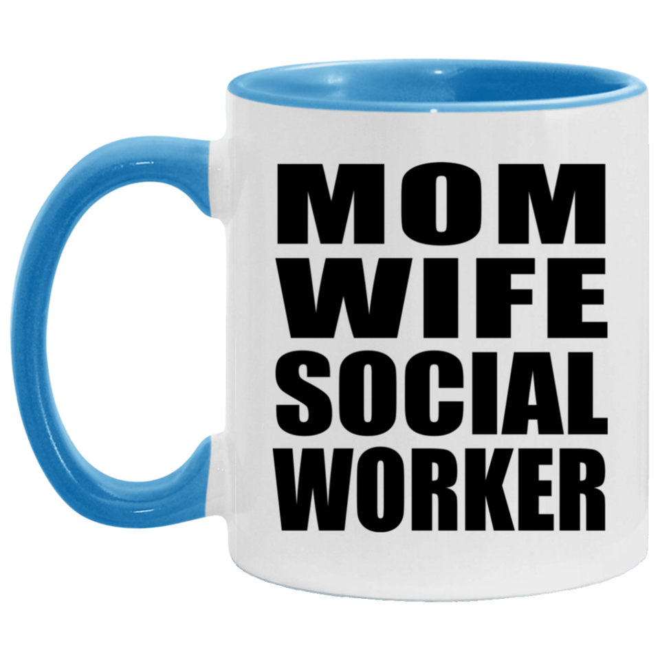 Mom Wife Social Worker - 11oz Accent Mug Blue