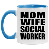 Mom Wife Social Worker - 11oz Accent Mug Blue