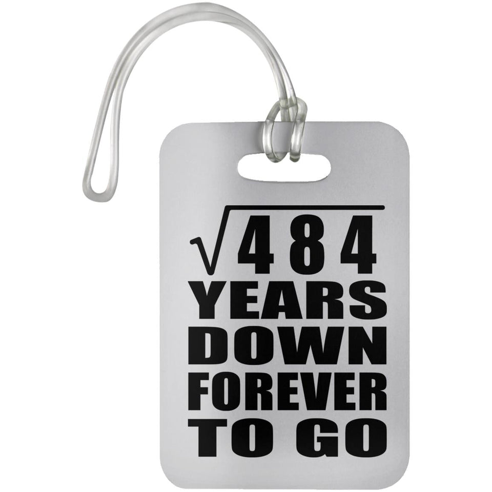 22nd Anniversary Square Root of 484 Years Down Forever To Go - Luggage Bag Tag