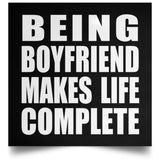 Being Boyfriend Makes Life Complete - Poster Square