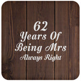 62nd Anniversary 62 Years Of Being Mrs Always Right - Drink Coaster D