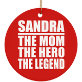 Sandra The Mom The Hero The Legend - Circle Ornament