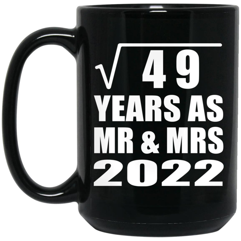7th Anniversary Square Root of 49 Years As Mr & Mrs 2022 - 15oz Coffee Mug Black