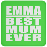 Emma Best Mum Ever - Drink Coaster