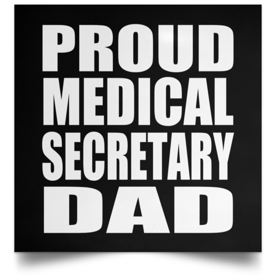 Proud Medical Secretary Dad - Poster Square