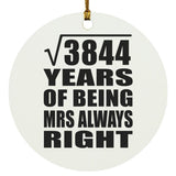 62nd Anniversary Square Root of 3844 Years Mrs Always Right - Circle Ornament