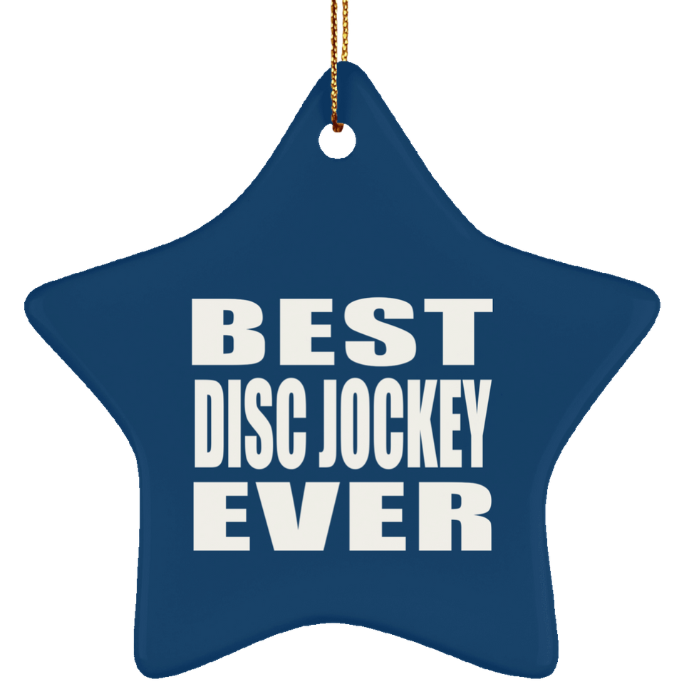 Best Disc Jockey Ever - Star Ornament