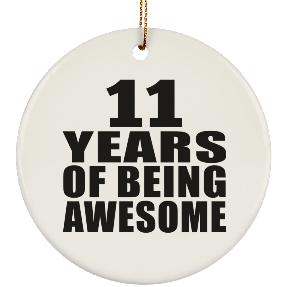 11th Birthday 11 Years Of Being Awesome - Circle Ornament