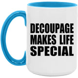 Decoupage Makes Life Special - 15oz Accent Mug Blue