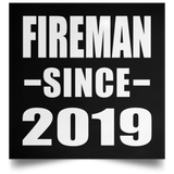 Fireman Since 2019 - Poster Square