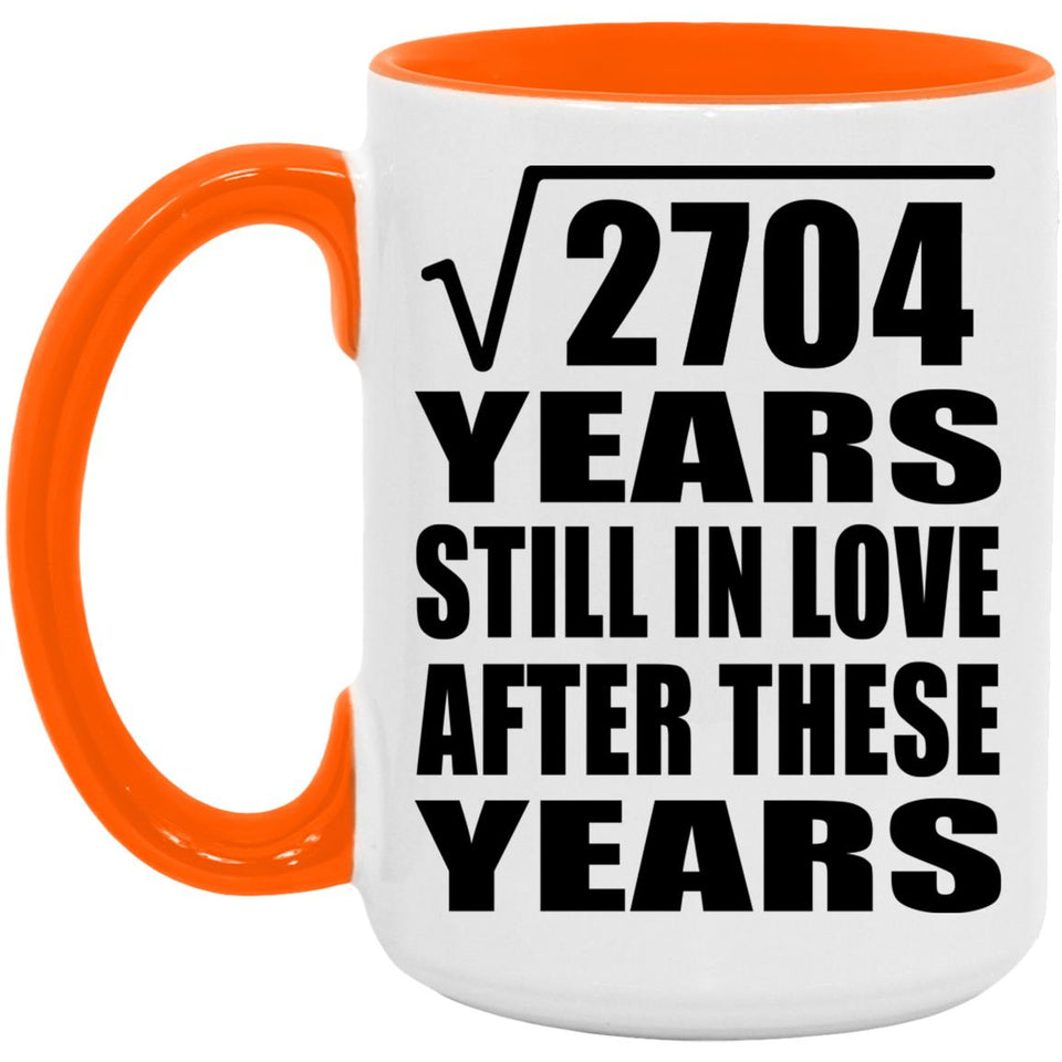 52nd Anniversary Square Root of 2704 Years Still In Love - 15oz Accent Mug Orange