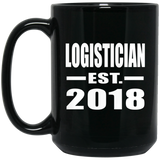 Logistician Established EST. 2018 - 15 Oz Coffee Mug Black
