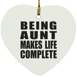 Being Aunt Makes Life Complete - Heart Ornament