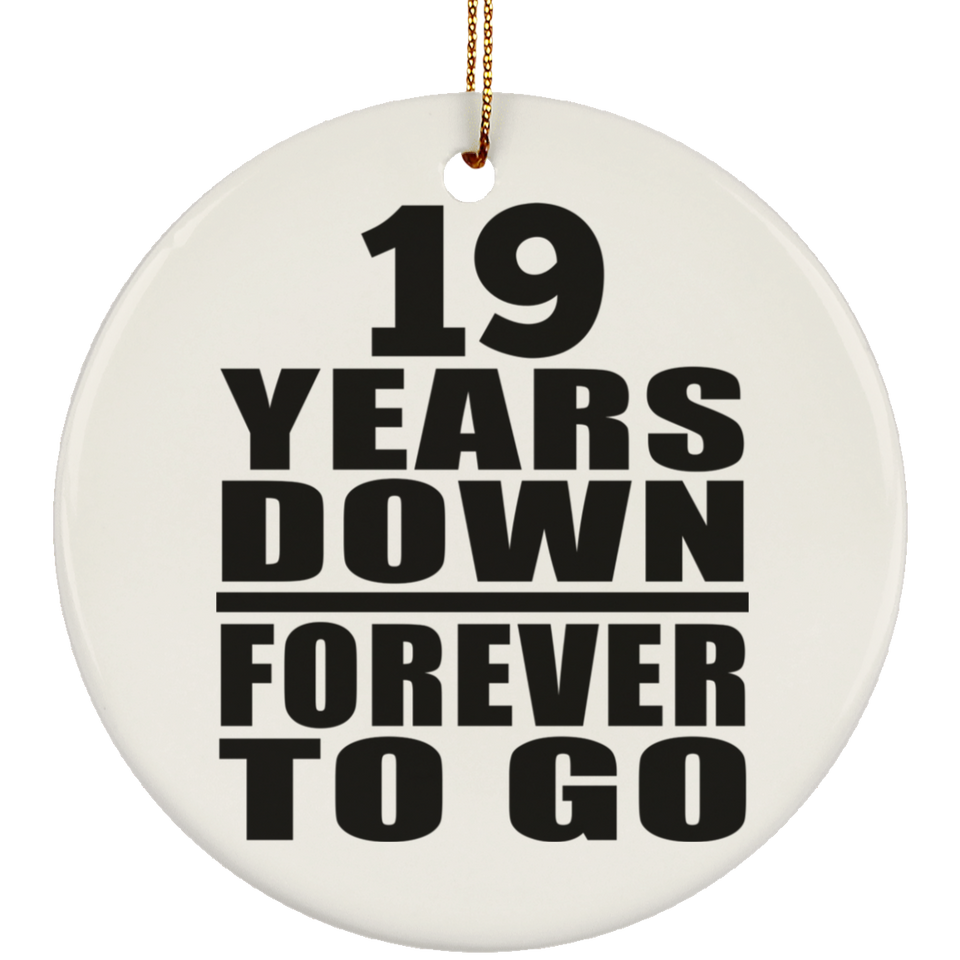 19th Anniversary 19 Years Down Forever to Go - Circle Ornament