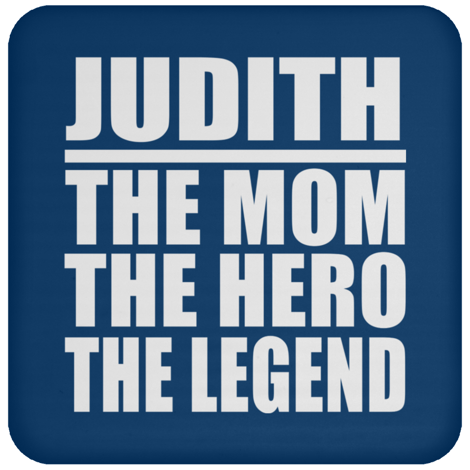 Judith The Mom The Hero The Legend - Drink Coaster