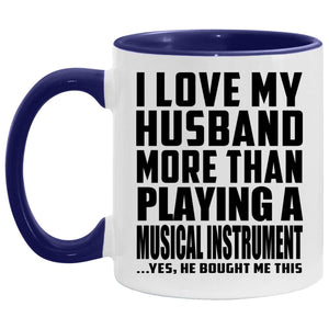 I Love My Husband More Than Playing A Musical Instrument - 11oz Accent Mug Purple