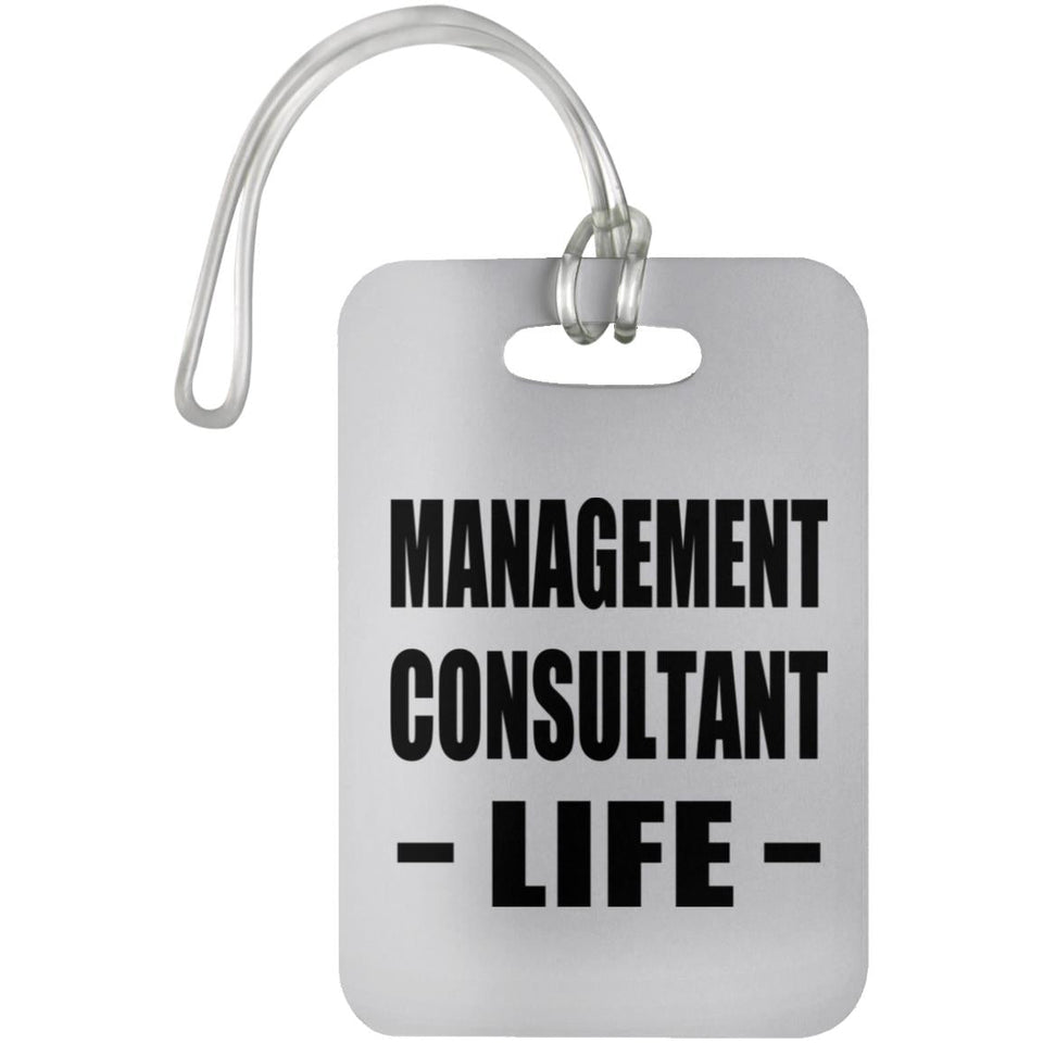 Management Consultant Life - Luggage Bag Tag