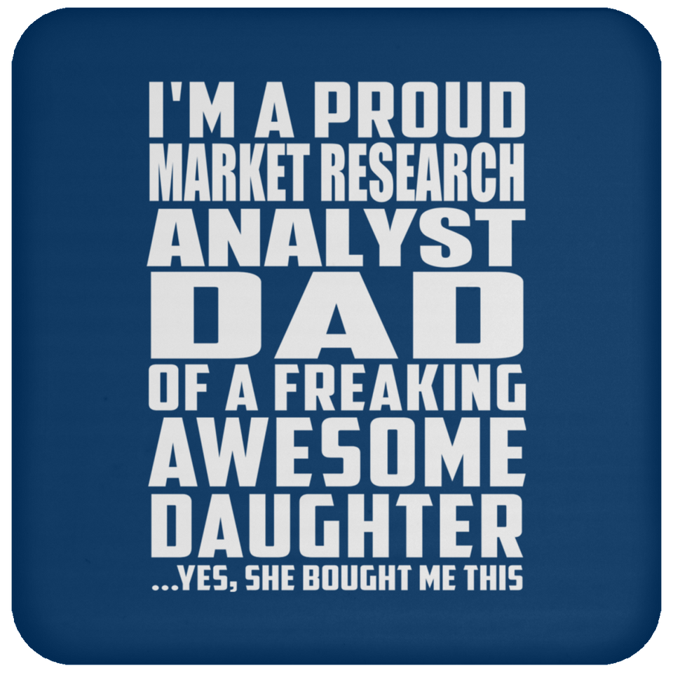 Proud Market Research Analyst Dad Of Awesome Daughter - Drink Coaster