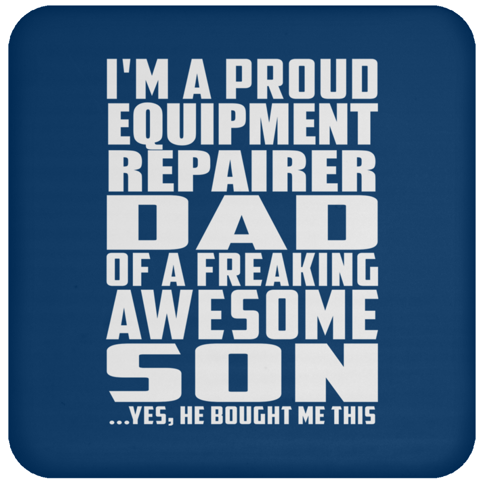 Proud Equipment Repairer Dad Of Awesome Son - Drink Coaster