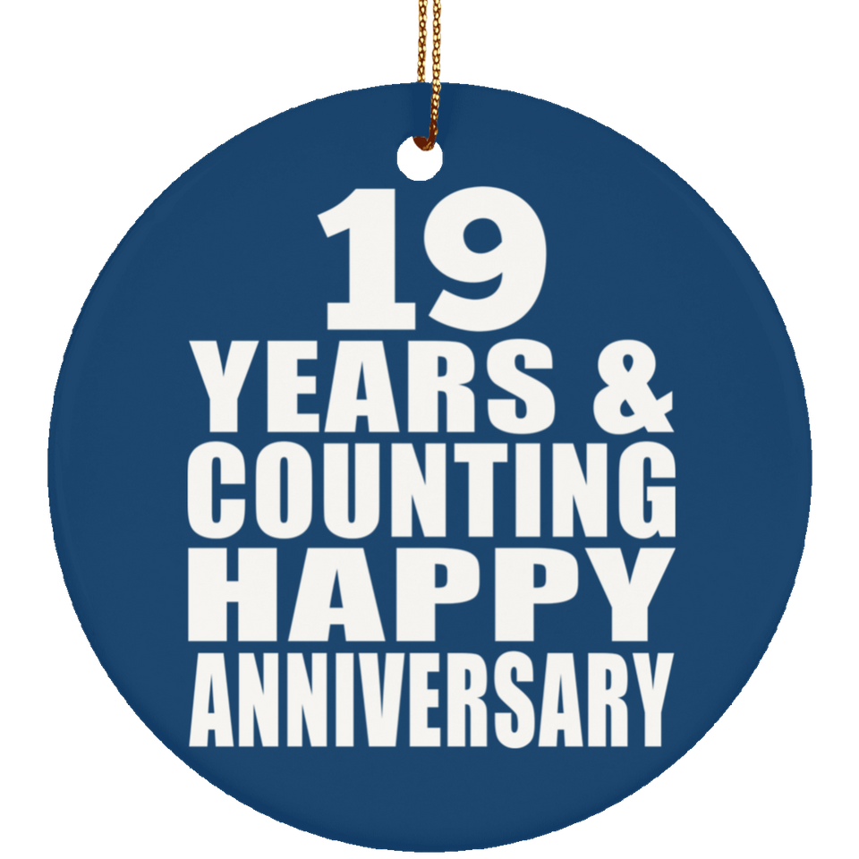 Happy 19th Anniversary 19 Years & Counting - Circle Ornament