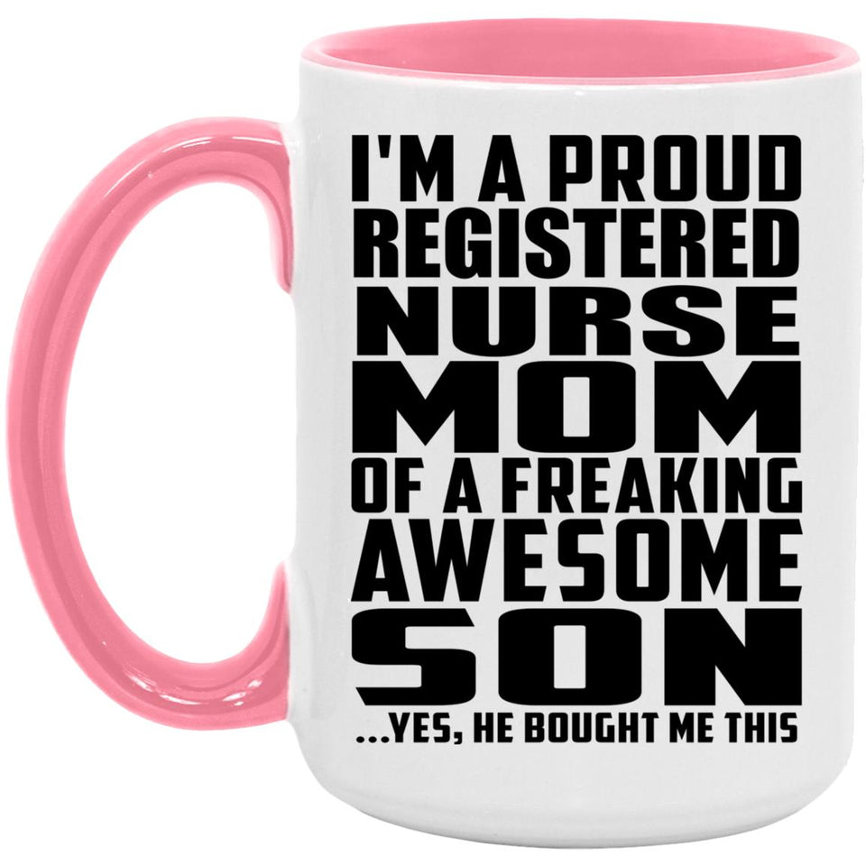 Proud Registered Nurse Mom Of Awesome Son - 15oz Accent Mug Pink