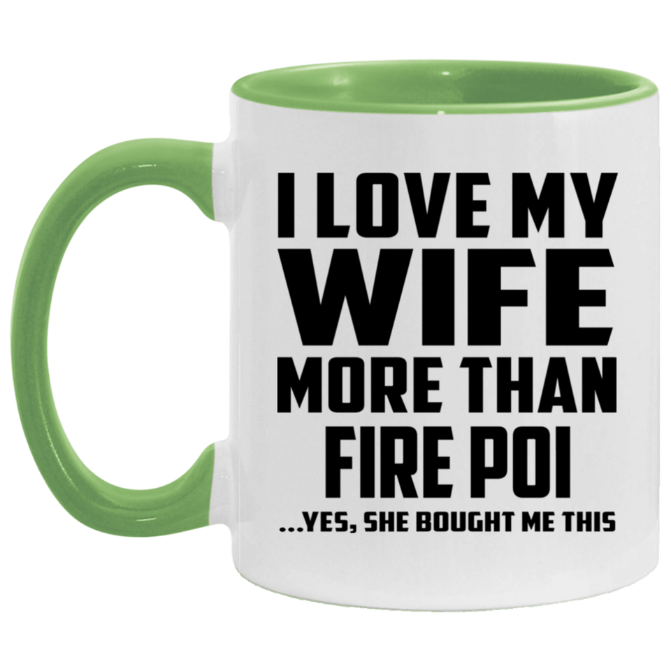 I Love My Wife More Than Fire Poi - 11oz Accent Mug Green
