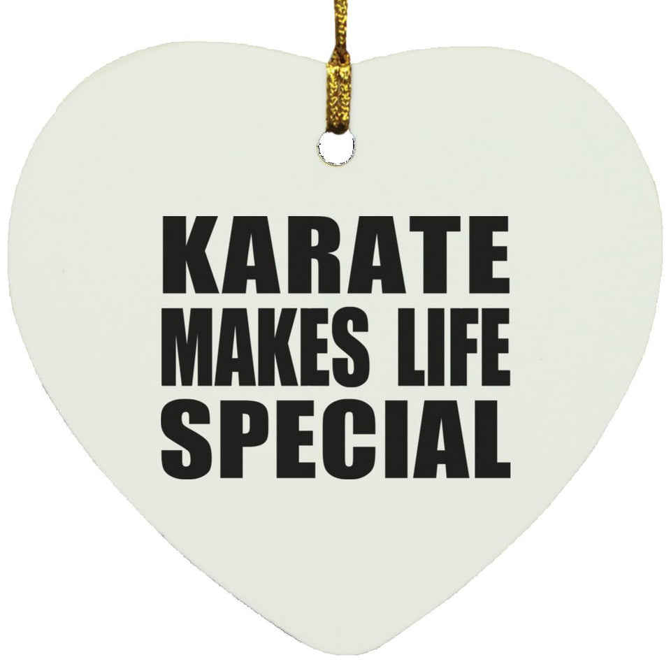 Karate Makes Life Special - Heart Ornament