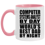 Computer Systems Analyst By Day World's Best Dad By Night - 11oz Accent Mug Pink