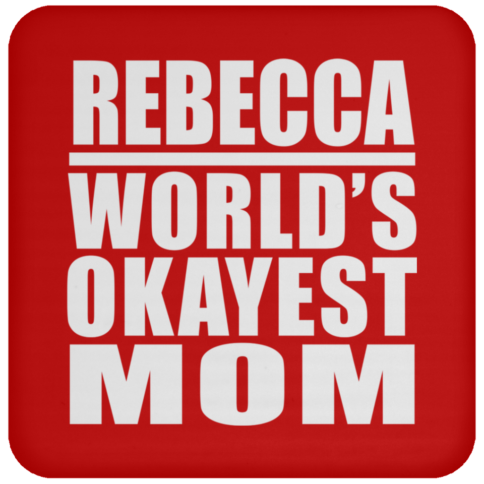 Rebecca World's Okayest Mom - Drink Coaster