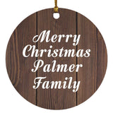 Merry Christmas Palmer Family - Circle Ornament D