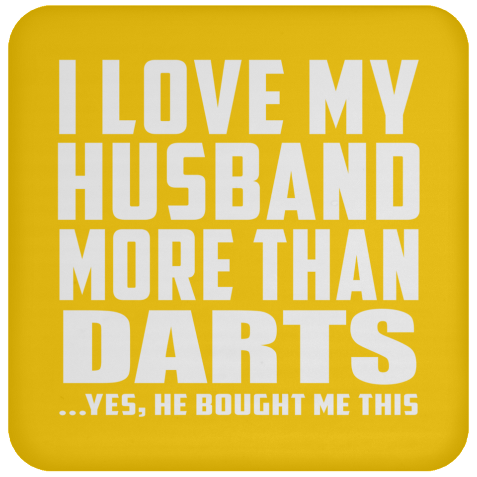 I Love My Husband More Than Darts - Drink Coaster