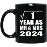 1st Anniversary Square Root of 1 Year As Mr & Mrs 2024 - 11oz Coffee Mug Black