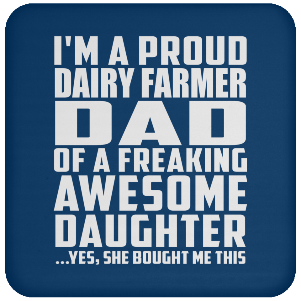 Proud Dairy Farmer Dad Of Awesome Daughter - Drink Coaster