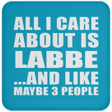 All I Care About Is Labbe - Drink Coaster