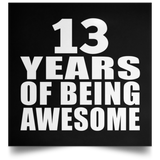 13th Birthday 13 Years Of Being Awesome - Poster Square