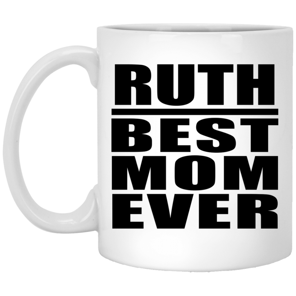 Ruth Best Mom Ever - 11 Oz Coffee Mug