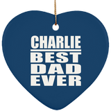 Charlie Best Dad Ever - Heart Ornament