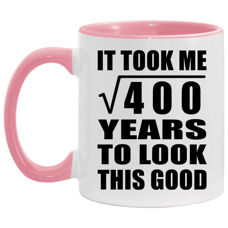 20th Birthday Took Square Root of 400 Years To Look Good - 11oz Accent Mug Pink