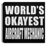 World's Okayest Aircraft Mechanic - Canvas Square