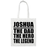 Joshua The Dad The Hero The Legend - Tote Bag White