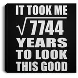 88th Birthday Took Square Root of 7744 Years To Look Good - Canvas Square
