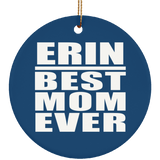 Erin Best Mom Ever - Circle Ornament