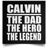 Calvin The Dad The Hero The Legend - Poster Square