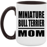 Miniature Bull Terrier Mom - 15oz Accent Mug Black