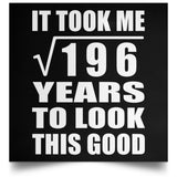 14th Birthday Took Square Root of 196 Years To Look Good - Poster Square