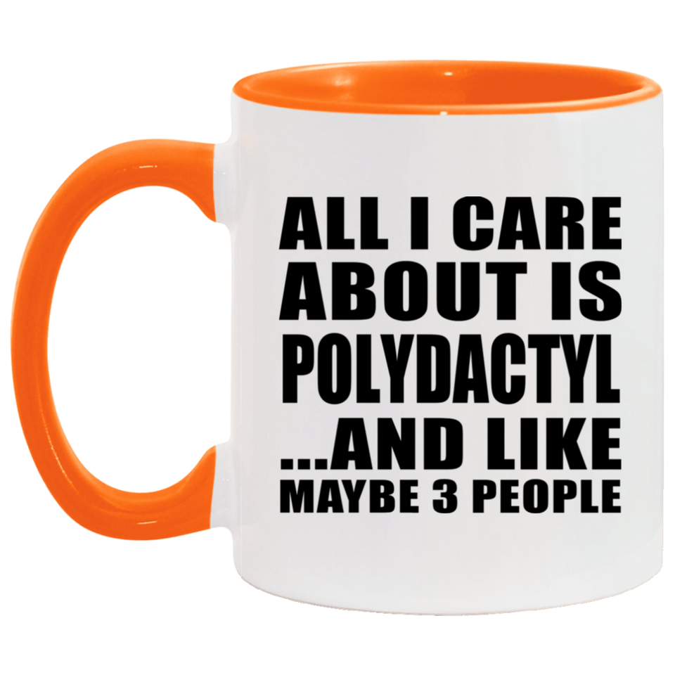 All I Care About Is Polydactyl - 11oz Accent Mug Orange