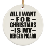 All I Want For Christmas Is My Berger Picard - Circle Ornament
