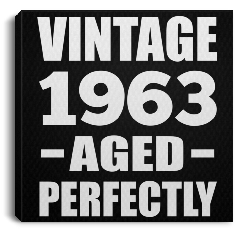 61st Birthday Vintage 1963 Aged Perfectly - Canvas Square