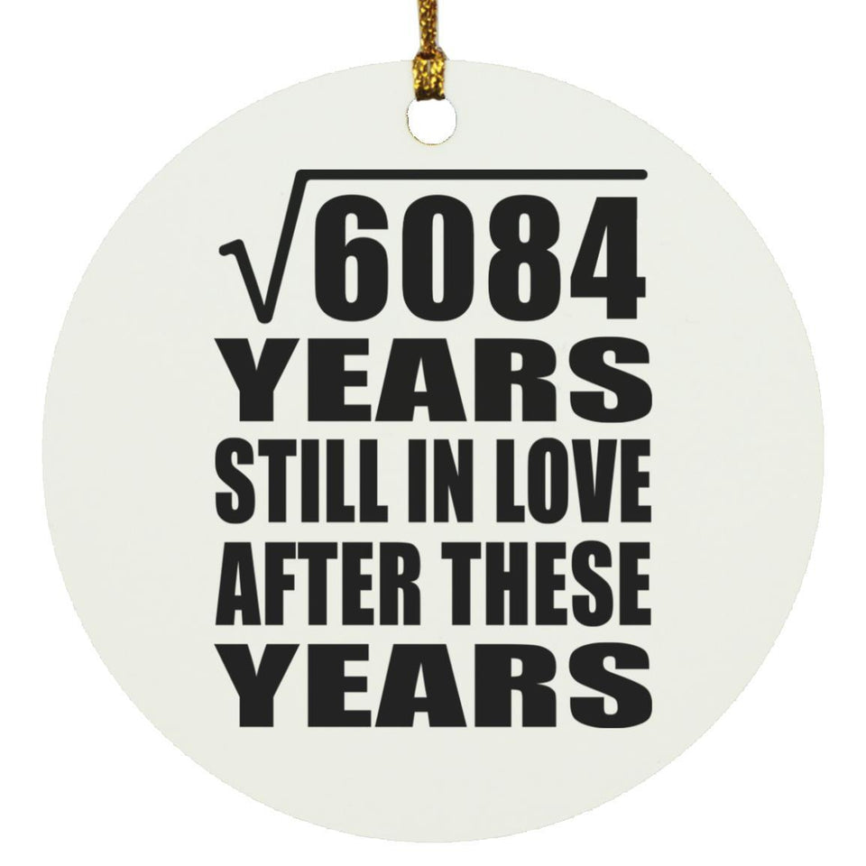 78th Anniversary Square Root of 6084 Years Still In Love - Circle Ornament